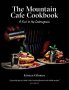The Mountain Cafe Cookbook - A Kiwi In The Cairngorms   Hardcover