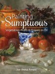 Painting Sumptuous Vegetables Fruits & Flowers In Oil