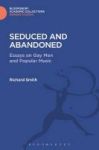 Seduced And Abandoned - Essays On Gay Men And Popular Music Hardcover