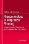 Phenomenology In Adaptation Planning - An Empirical Study Of Flood-affected People In Kampung Muara Baru Jakarta Hardcover 1ST E