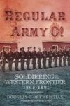 Regular Army O - Soldiering On The Western Frontier 1865-1891 Hardcover