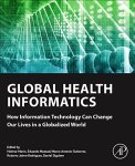 Global Health Informatics: How Information Technology Can Change Our Lives In A Globalized World
