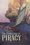 The Golden Age Of Piracy - The Rise Fall And Enduring Popularity Of Pirates Hardcover
