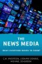 The News Media - What Everyone Needs To Know   Hardcover