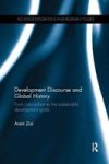 Development Discourse And Global History - From Colonialism To The Sustainable Development Goals Paperback
