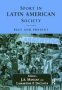 Sport In Latin American Society - Past And Present   Hardcover Annotated Edition