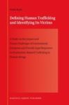 Defining Human Trafficking And Identifying Its Victims - A Study On The Impact And Future Challenges Of International European A