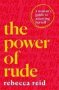 The Power Of Rude - A Woman&  39 S Guide To Asserting Herself   Paperback