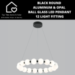 Black Round Aluminum & Opal Ball Glass LED Pendant 12 Light Fitting