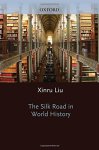 The Silk Road In World History New Oxford World History