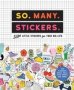 So. Many. Stickers.   Paperback