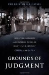 Grounds Of Judgment: Extraterritoriality And Imperial Power In Nineteenth-century China And Japan Oxford Studies In Internatio