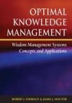 Optimal Knowledge Management: Wisdom Management Systems Concepts And Applications N A