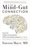 The Mind-gut Connection - How The Hidden Conversation Within Our Bodies Impacts Our Mood Our Choices And Our Overall Health Pape