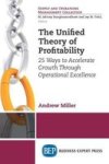 The Unified Theory Of Profitability - 25 Ways To Accelerate Growth Through Operational Excellence Paperback