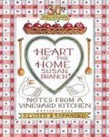 Heart Of The Home - Notes From A Vineyard Kitchen 30th Anniversary Edition Hardcover