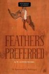 Feathers Preferred - A Sportsman& 39 S Soliloquy Paperback