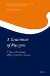 A Grammar Of Nungon - A Papuan Language Of Northeast New Guinea Hardcover