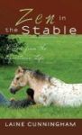 Zen In The Stable - Wisdom From The Equestrian Life Hardcover