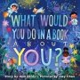 What Would You Do In A Book About You?   Hardcover