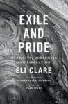 Exile And Pride - Disability Queerness And Liberation Paperback