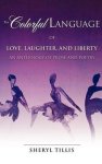 The Colorful Language Of Love Laughter And Liberty