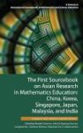 The First Sourcebook On Asian Research In Mathematics Education - China Korea Singapore Japan Malaysia And India -- Singapore Ja