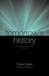Tomorrow& 39 S History - Selected Writings Of Simon Zadek 1993-2003 Paperback