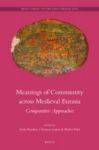 Meanings Of Community Across Medieval Eurasia - Comparative Approaches Hardcover