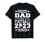 Proud Dad Of A Football 2023 Senior Class Of 2023 T-Shirt