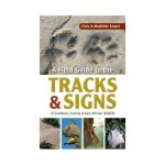 Field Guide To Tracks And Signs Of Southern And East Africa