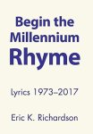 Begin The Millennium Rhyme: Lyrics 1973-2017