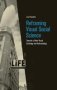 Reframing Visual Social Science - Towards A More Visual Sociology And Anthropology   Hardcover