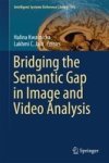 Bridging The Semantic Gap In Image And Video Analysis Hardcover 1ST Ed. 2018
