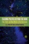 Teaching Politics Beyond The Book - Film Texts And New Media In The Classroom Hardcover New