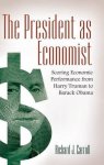 The President As Economist: Scoring Economic Performance From Harry Truman To Barack Obama