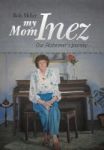 My Mom Inez - Our Alzheimer& 39 S Journey Hardcover