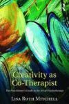Creativity As Co-therapist - The Practitioner& 39 S Guide To The Art Of Psychotherapy Paperback
