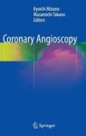Coronary Angioscopy Hardcover 1ST Ed. 2015