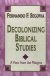 Decolonizing Biblical Studies: A View From The Margins