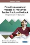 Formative Assessment Practices For Pre-service Teacher Practicum Feedback: Emerging Research And Opportunities Advances In Hig