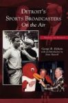 Detroit& 39 S Sports Broadcasters - On The Air Hardcover