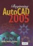 Beginning Autocad 2005   Hardcover