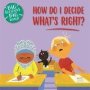 Big Questions Big World: How Do I Decide What&  39 S Right?   Hardcover