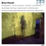 Brice Pauset: Der Geograph les Voix Humaines concerto I ... Cd