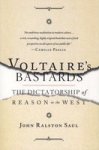 Voltaire's Bastards: The Dictatorship Of Reason In The West