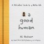 Bee A Good Human - A Pollinators&  39 Guide To A Better Life   Hardcover