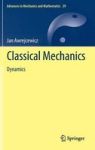 Classical Mechanics - Dynamics Hardcover 2012 Ed.