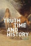 Truth Time And History: A Philosophical Inquiry Hardcover