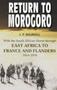 Return To Morogoro - With The South African Horse Through East Africa To France And Flanders 1914-1918   Paperback